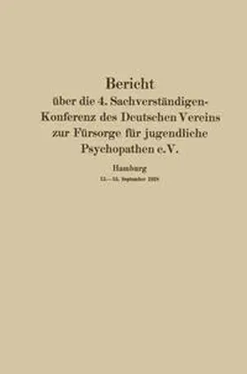 Homburger / Weygandt / Williams |  Bericht über die 4. Sachverständigen-Konferenz des Deutschen Vereins zur Fürsorge für jugendliche Psychopathen e.V. | eBook | Sack Fachmedien