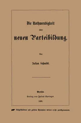 Schmidt |  Die Nothwendigkeit einer neuen Parteibildung | eBook | Sack Fachmedien