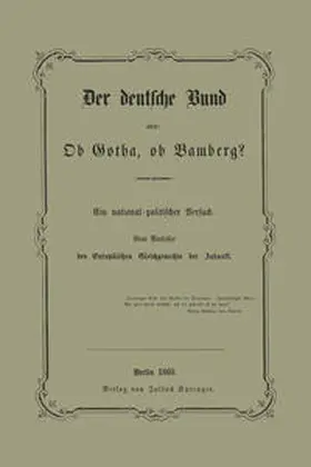 Schwebemeyer |  Der deutsche Bund oder: Ob Gotha, ob Bamberg? | eBook | Sack Fachmedien
