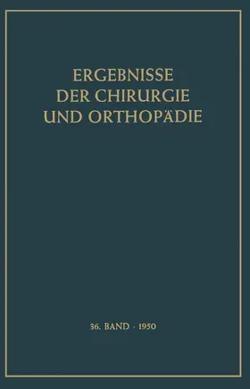 Bauer / Brunner | Ergebnisse der Chirurgie und Orthopädie | Buch | 978-3-642-94565-6 | www.sack.de