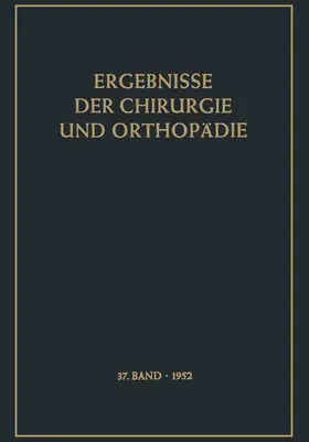 Bauer / Brunner | Ergebnisse der Chirurgie und Orthopädie | Buch | 978-3-642-94589-2 | www.sack.de