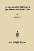Dynkin |  Die Grundlagen der Theorie der Markoffschen Prozesse | Buch |  Sack Fachmedien