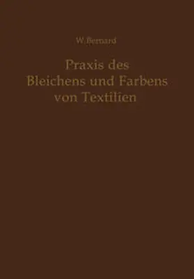 Bernard |  Praxis des Bleichens und Färbens von Textilien | eBook | Sack Fachmedien