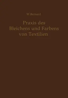 Bernard |  Praxis des Bleichens und Färbens von Textilien | Buch |  Sack Fachmedien
