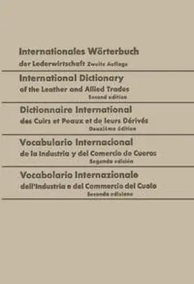 Freudenberg | Internationales Wörterbuch der Lederwirtschaft / International Dictionary of the Leather and Allied Trades / Dictionnaire International des Cuirs et Peaux et de leurs Dérivés / Vocabulario Internacional de la Industria y del Comercio de Cueros / Vocabolario Internazionale dell’Industria e del Commercio del Cuoio | E-Book | www.sack.de