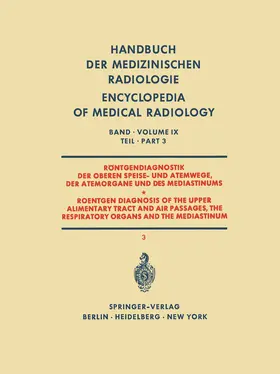 Borgström / Lunderquist / Schmid |  Röntgendiagnostik der Oberen Speise- und Atemwege der Atemorgane und des Mediastinums Teil 3 / Roentgen Diagnosis of the Upper Alimentary Tract and Air Passages, the Respiratory Organs and the Mediastinum Part 3 | eBook | Sack Fachmedien