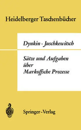Dynkin / Juschkewitsch |  Sätze und Aufgaben über Markoffsche Prozesse | eBook | Sack Fachmedien