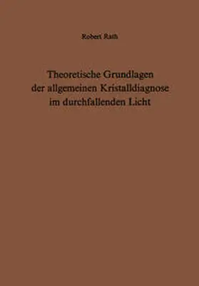 Rath | Theoretische Grundlagen der allgemeinen Kristalldiagnose im durchfallenden Licht | E-Book | www.sack.de