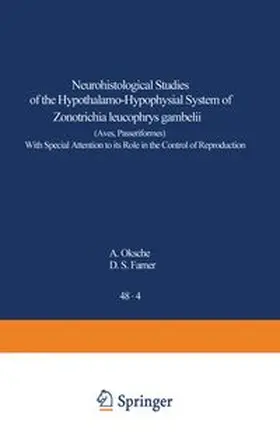 Oksche / Farner |  Neurohistological Studies of the Hypothalamo-Hypophysial System of Zonotrichia leucophrys gambelii (Aves, Passeriformes) | eBook | Sack Fachmedien