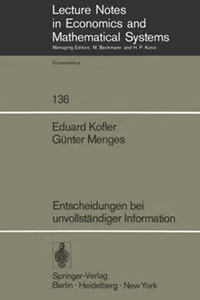 Kofler / Menges |  Entscheidungen bei unvollständiger Information | eBook | Sack Fachmedien