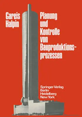 Gareis / Halpin |  Planung und Kontrolle von Bauproduktionsprozessen | eBook | Sack Fachmedien