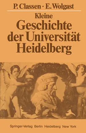 Classen / Wolgast |  Kleine Geschichte der Universität Heidelberg | eBook | Sack Fachmedien
