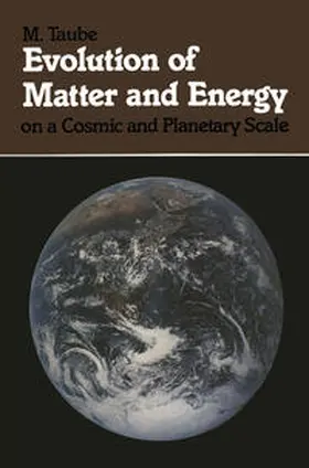 Taube |  Evolution of Matter and Energy on a Cosmic and Planetary Scale | eBook | Sack Fachmedien