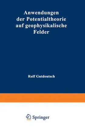Gutdeutsch |  Anwendungen der Potentialtheorie auf geophysikalische Felder | eBook | Sack Fachmedien