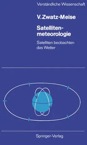 Zwatz-Meise |  Satellitenmeteorologie | eBook | Sack Fachmedien