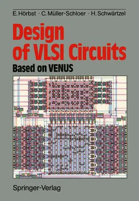 Hörbst / Schwärtzel / Müller-Schloer |  Design of VLSI Circuits | Buch |  Sack Fachmedien