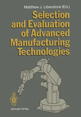Liberatore |  Selection and Evaluation of Advanced Manufacturing Technologies | Buch |  Sack Fachmedien