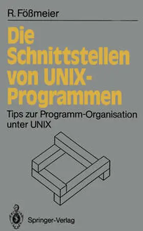 Fößmeier |  Die Schnittstellen von UNIX-Programmen | eBook | Sack Fachmedien