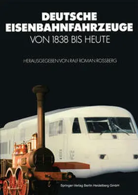 Rossberg | Deutsche Eisenbahnfahrzeuge von 1838 Bis Heute | E-Book | www.sack.de