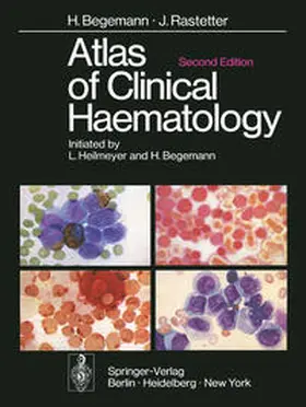 Begemann / Heilmeyer / Rastetter |  Atlas of Clinical Haematology | eBook | Sack Fachmedien