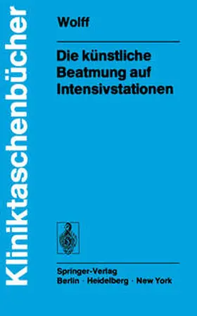 Wolff |  Die künstliche Beatmung auf Intensivstationen | eBook | Sack Fachmedien