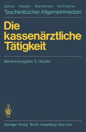 Häussler / Liebold / Narr |  Die kassenärztliche Tätigkeit | eBook | Sack Fachmedien