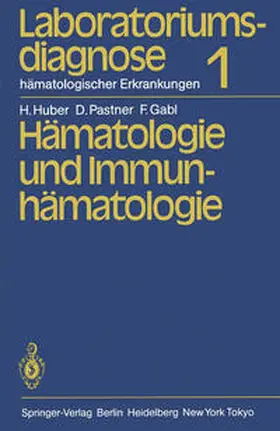 Huber / Pastner / Gabl |  Hämatologie und Immunhämatologie | eBook | Sack Fachmedien