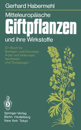 Habermehl |  Mitteleuropäische Giftpflanzen und ihre Wirkstoffe | eBook | Sack Fachmedien