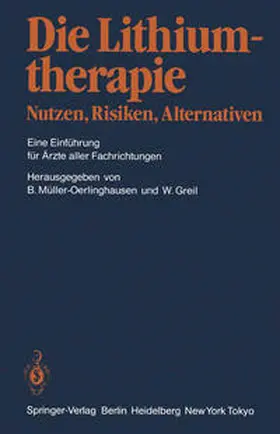 Müller-Oerlinghausen / Greil |  Die Lithiumtherapie Nutzen, Risiken, Alternativen | eBook | Sack Fachmedien