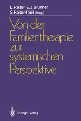 Reiter / Brunner / Reiter-Theil |  Von der Familientherapie zur systemischen Perspektive | eBook | Sack Fachmedien