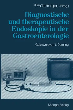 Frühmorgen |  Diagnostische und therapeutische Endoskopie in der Gastroenterologie | Buch |  Sack Fachmedien