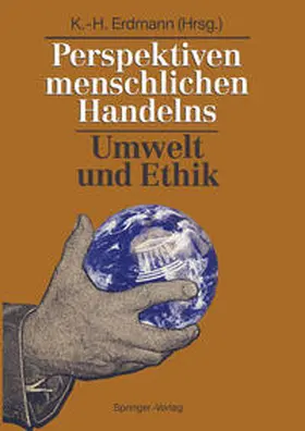 Erdmann |  Perspektiven menschlichen Handelns: Umwelt und Ethik | eBook | Sack Fachmedien