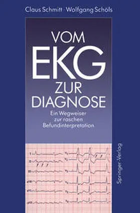 Schmitt / Schöls |  Vom EKG zur Diagnose | eBook | Sack Fachmedien