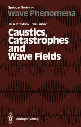 Kravtsov / Orlov |  Caustics, Catastrophes and Wave Fields | eBook | Sack Fachmedien