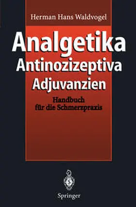 Waldvogel |  Analgetika Antinozizeptiva Adjuvanzien | eBook | Sack Fachmedien
