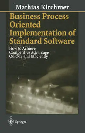 Kirchmer |  Business Process Oriented Implementation of Standard Software | eBook | Sack Fachmedien