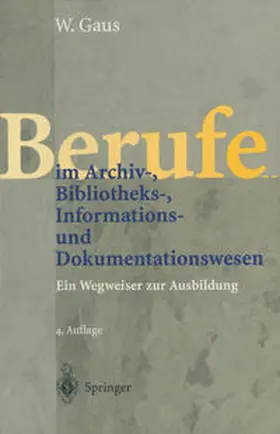 Gaus |  Berufe im Archiv-, Bibliotheks-, Informations- und Dokumentationswesen | eBook | Sack Fachmedien