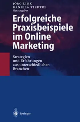 Link / Tiedtke |  Erfolgreiche Praxisbeispiele im Online Marketing | eBook | Sack Fachmedien