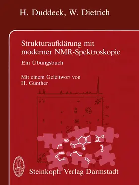 Duddeck / Dietrich |  Strukturaufklärung mit moderner NMR-Spektroskopie | Buch |  Sack Fachmedien
