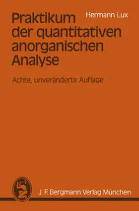 Lux |  Praktikum der quantitativen anorganischen Analyse | eBook | Sack Fachmedien