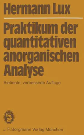 Lux |  Praktikum der quantitativen anorganischen Analyse | eBook | Sack Fachmedien