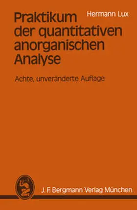 Lux |  Praktikum der quantitativen anorganischen Analyse | eBook | Sack Fachmedien
