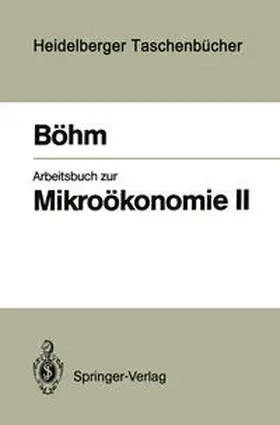 Böhm |  Arbeitsbuch zur Mikroökonomie II | eBook | Sack Fachmedien