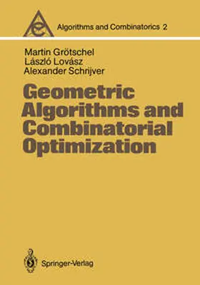 Grötschel / Lovasz / Schrijver |  Geometric Algorithms and Combinatorial Optimization | eBook | Sack Fachmedien
