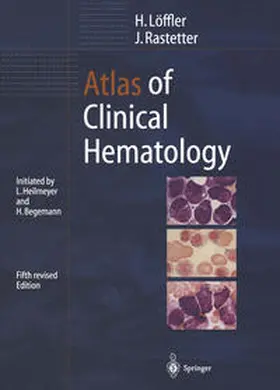 Löffler / Rastetter |  Atlas of Clinical Hematology | eBook | Sack Fachmedien