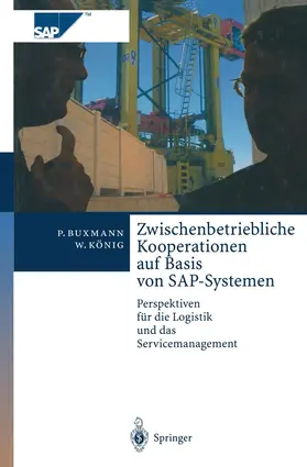 Buxmann / König |  Zwischenbetriebliche Kooperationen auf Basis von SAP-Systemen | Buch |  Sack Fachmedien