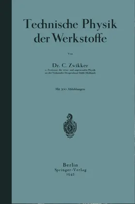 Zwikker | Technische Physik der Werkstoffe | Buch | 978-3-642-98119-7 | www.sack.de