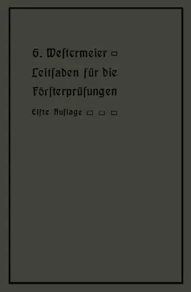 Westermeier |  Leitfaden für die Försterprüfungen | Buch |  Sack Fachmedien