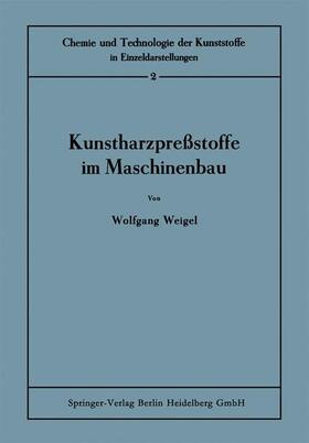 Weigel / Pfestorf | Kunstharzpreßstoffe im Maschinenbau | Buch | 978-3-642-98148-7 | sack.de