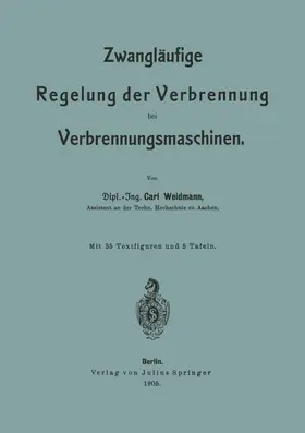 Weidmann |  Zwangläufige Regelung der Verbrennung bei Verbrennungsmaschinen | Buch |  Sack Fachmedien